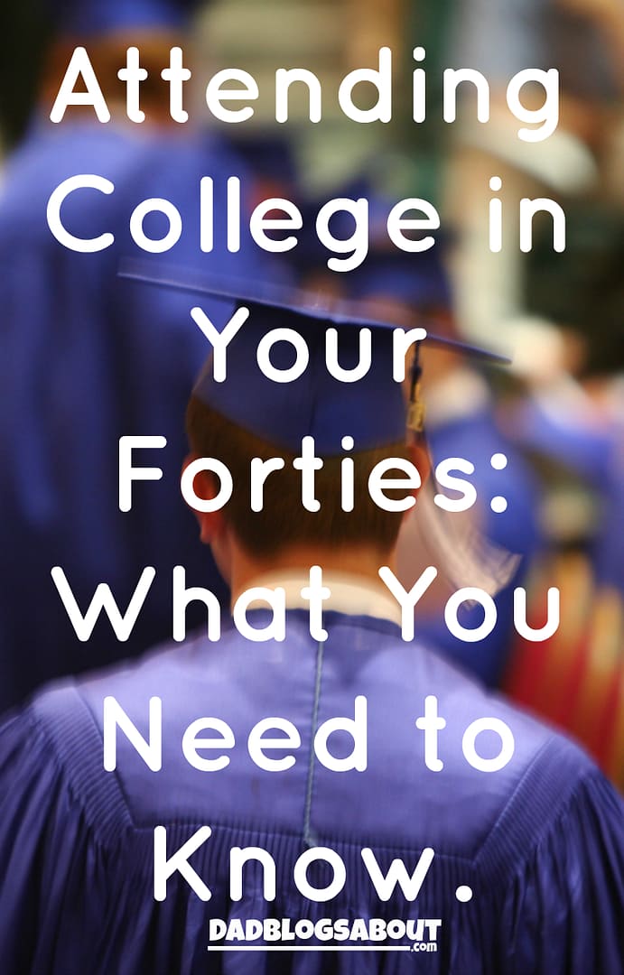Attending-College-in-Your-Forties-What-You-Need-to-Know-2-Dad-Blogs-About