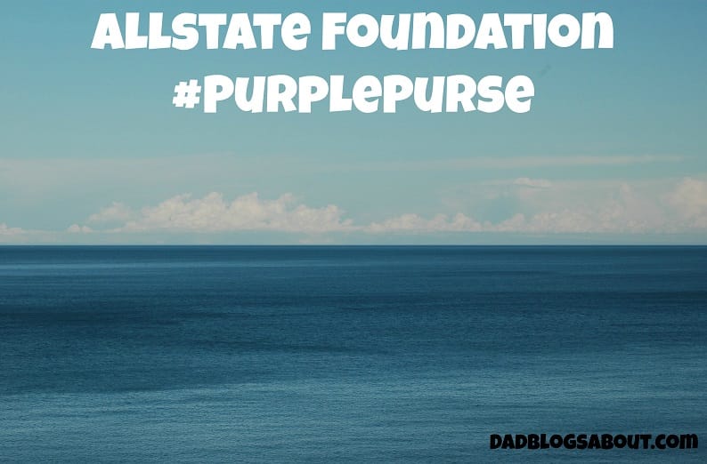Allstate-Foundation-#PurplePurse-Dad-Blogs-About